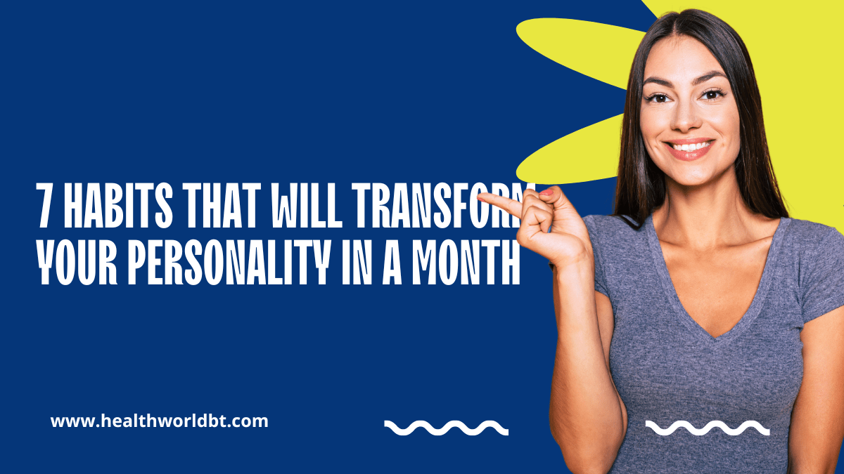 habits that will transform your personality