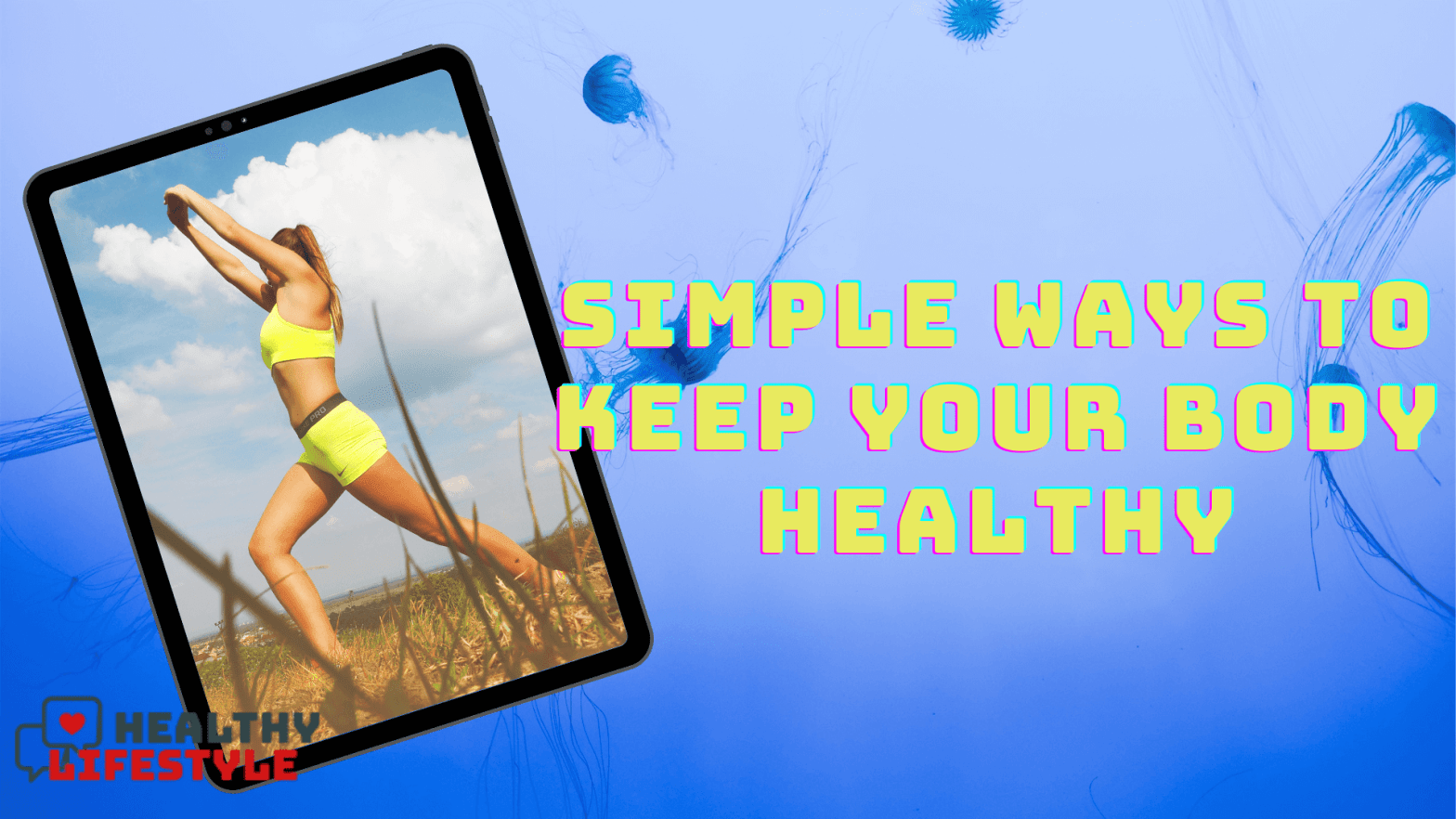 15 Simple ways to keep your body healthy 1 keep your body healthy