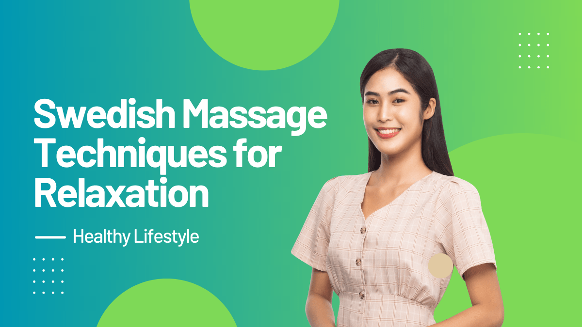 10 Swedish Massage Techniques for Relaxation 1 Swedish massage techniques for relaxation